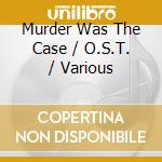 Murder Was The Case / O.S.T. / Various cd