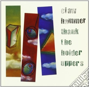 Hammer Claw - Thank The Holder Uppers cd musicale di Hammer Claw