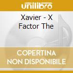 Xavier - X Factor The cd
