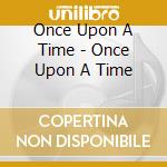 Once Upon A Time - Once Upon A Time cd