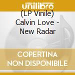 (LP Vinile) Calvin Love - New Radar vinile