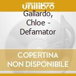 Gallardo, Chloe - Defamator cd