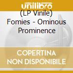 (LP Vinile) Fomies - Ominous Prominence vinile
