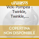 Vicki Pompea - Twinkle, Twinkle, Mama'S G'Tar cd