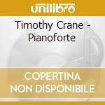 Timothy Crane - Pianoforte cd
