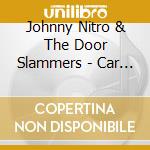 Johnny Nitro & The Door Slammers - Car Fixin' Blues cd