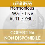 Harmonious Wail - Live At The Zelt Music Festival cd