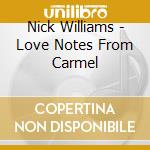Nick Williams - Love Notes From Carmel cd