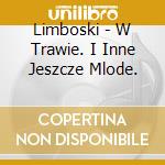 Limboski - W Trawie. I Inne Jeszcze Mlode. cd