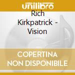 Rich Kirkpatrick - Vision cd