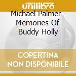 Michael Palmer - Memories Of Buddy Holly cd