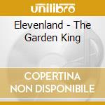 Elevenland - The Garden King cd
