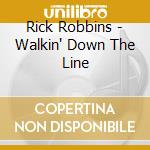 Rick Robbins - Walkin' Down The Line cd