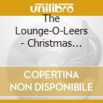 The Lounge-O-Leers - Christmas Party Album cd