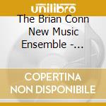 The Brian Conn New Music Ensemble - Vocalnetics cd