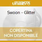 Swoon - Glitter cd
