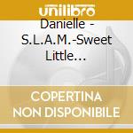 Danielle - S.L.A.M.-Sweet Little Adorable Me cd