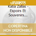 Katia Zallas - Espoirs Et Souvenirs (Hopes & Memories) cd