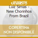 Luiz Simas - New Chorinhos From Brazil cd