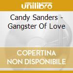 Candy Sanders - Gangster Of Love cd musicale di Candy Sanders