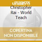 Christopher Rai - World Teach cd