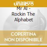 Mr Al - Rockin The Alphabet cd musicale di Mr Al