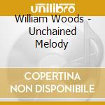 William Woods - Unchained Melody cd
