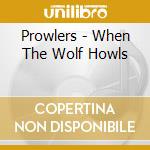 Prowlers - When The Wolf Howls cd