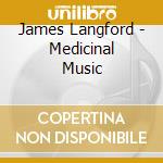 James Langford - Medicinal Music cd