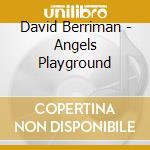 David Berriman - Angels Playground cd