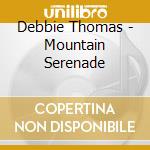 Debbie Thomas - Mountain Serenade cd