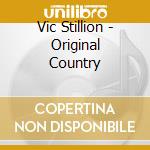 Vic Stillion - Original Country cd