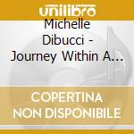 Michelle Dibucci - Journey Within A Journey cd