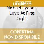 Michael Lydon - Love At First Sight cd