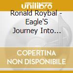 Ronald Roybal - Eagle'S Journey Into Dawn cd musicale di Ronald Roybal