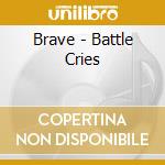 Brave - Battle Cries cd