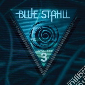 Blue Stahli - Antisleep Vol. 03 cd musicale di Stahli Blue