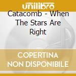 Catacomb - When The Stars Are Right cd