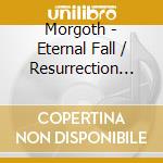 Morgoth - Eternal Fall / Resurrection Absurd cd musicale
