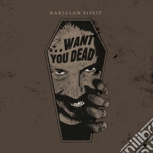 (LP Vinile) Karjalan Sissit - ...wants You Dead lp vinile di Sissit Karjalan