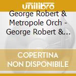 George Robert & Metropole Orch - George Robert & Metropole Orch cd musicale