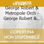 George Robert & Metropole Orch - George Robert & Metropole Orch cd