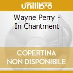 Wayne Perry - In Chantment cd