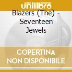 Blazers (The) - Seventeen Jewels cd
