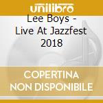 Lee Boys - Live At Jazzfest 2018