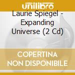 Laurie Spiegel - Expanding Universe (2 Cd) cd