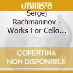 Sergej Rachmaninov - Works For Cello & Piano cd