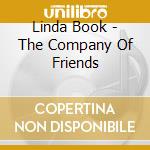 Linda Book - The Company Of Friends cd musicale di Linda Book