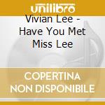 Vivian Lee - Have You Met Miss Lee cd