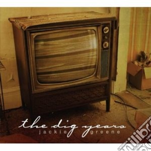 Jackie Greene - The Dig Years cd musicale di Kackie Greene